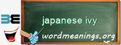 WordMeaning blackboard for japanese ivy